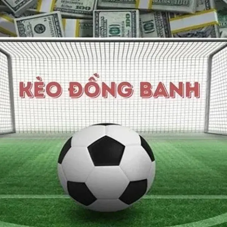Kèo Đồng Banh Là Gì Và Cách Dự Đoán Trận Đấu Cân Tài Cân Sức 2026