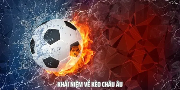 Kèo Châu Âu Và Cách Dự Đoán Kết Quả Thắng Hòa Thua Chính Xác 2026