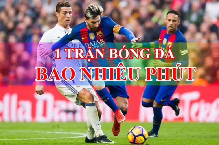 Thời Gian Trận Đấu Bóng Đá Và Những Quy Định Quan Trọng Cần Biết